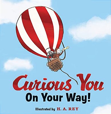 Curious George Curious You: On Your Way! Gift Edition-..