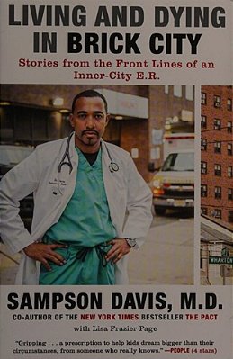 Living And Dying In Brick City: Stories From The Front Lines Of An Inner-City E. R. -..