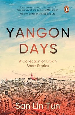Yangon Days: A Collection Of Urban Short Stories-..