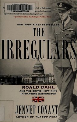 The Irregulars: Roald Dahl And The British Spy Ring In Wartime Washington-..