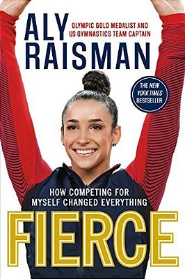 Fierce: How Competing For Myself Changed Everything-..