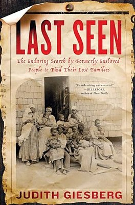 Last Seen: The Enduring Search By Formerly Enslaved People To Find Their Lost Families-..