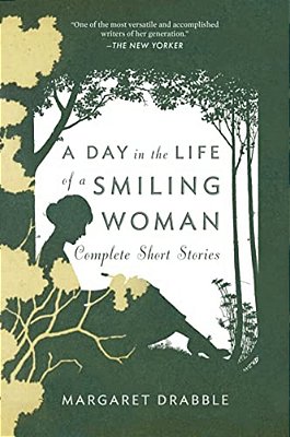 A Day In The Life Of A Smiling Woman: Complete Short Stories-..