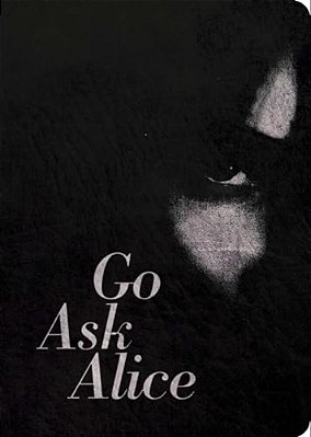Go Ask Alice: 50Th Anniversary Edition-..