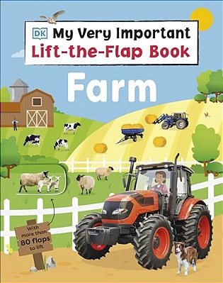 My Very Important Lift-The-flap Book Farm: With More Than 80 Flaps To Lift-..