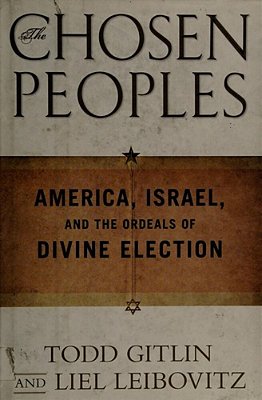 Chosen Peoples: America, Israel, And The Ordeals Of Divine Election-..