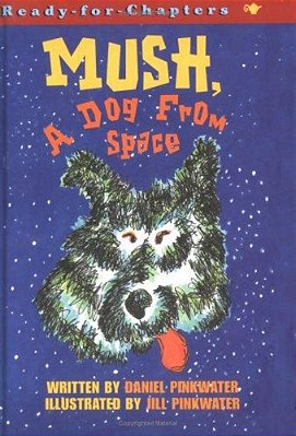 Mush, A Dog From Space-..