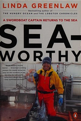 Seaworthy: A Swordboat Captain Returns To The Sea-..