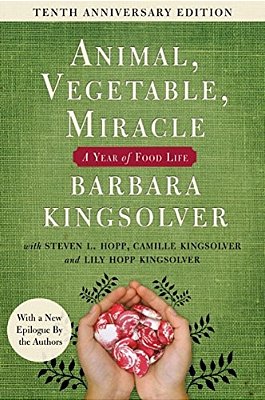 Animal, Vegetable, Miracle - Tenth Anniversary Edition: A Year Of Food Life-..