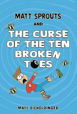 Matt Sprouts And The Curse Of The Ten Broken Toes: Volume 1-..