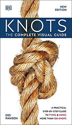Knots: The Complete Visual Guide-..
