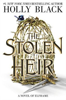 The Stolen Heir: A Novel Of Elfhame Volume 1-..