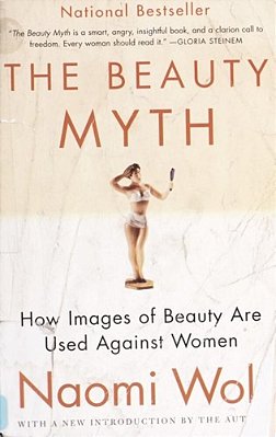 The Beauty Myth: How Images Of Beauty Are Used Against Women-..
