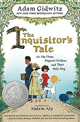 The Inquisitor's Tale: Or, The Three Magical Children And Their Holy Dog-..