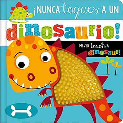 ¡Nunca Toques A Un Dinosaurio!/Never Touch A Dinosaur!-..