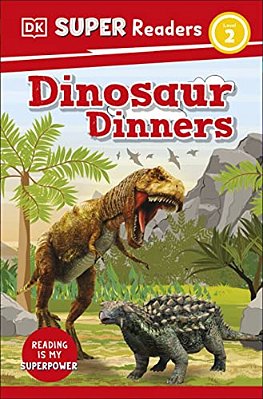 Dk Super Readers Level 2 Dinosaur Dinners-..