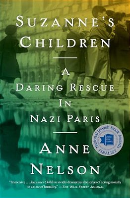 Suzanne's Children: A Daring Rescue In Nazi Paris-..