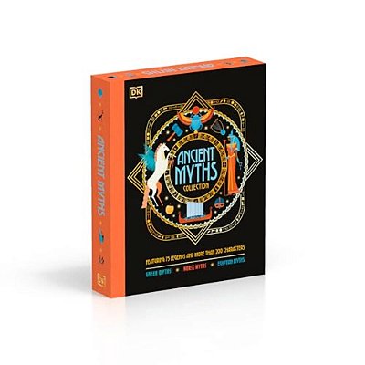 Ancient Myths Collection: Greek Myths, Norse Myths And Egyptian Myths: Featuring 75 Legends And More Than 200 Characters-..
