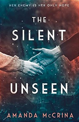 The Silent Unseen: A Novel Of World War II-..
