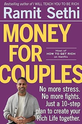 Money For Couples: No More Stress. No More Fights. Just A 10-Step Plan To Create Your Rich Life Together. -..
