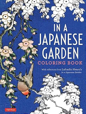 In A Japanese Garden Coloring Book: With Reflections From Lafcadio Hearn's 'In A Japanese Garden'-..