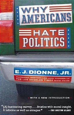 Why Americans Hate Politics-..