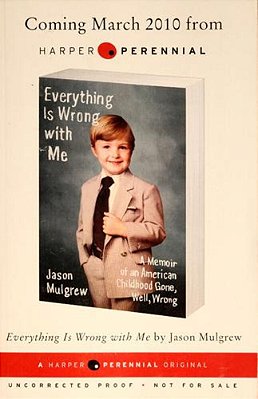 Everything Is Wrong With Me: A Memoir Of An American Childhood Gone, Well, Wrong-..