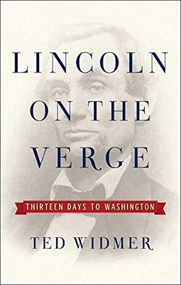 Lincoln On The Verge: Thirteen Days To Washington-..
