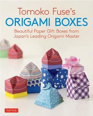 Tomoko Fuse's Origami Boxes: Beautiful Paper Gift Boxes From Japan's Leading Origami Master (Origami Book With 30 Projects)-..