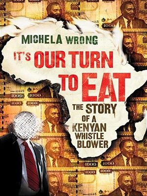 It's Our Turn To Eat: The Story Of A Kenyan Whistle-Blower-..