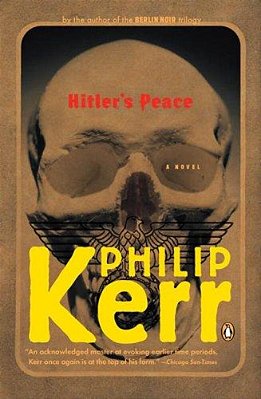 Hitler's Peace: A Novel Of The Second World War-..