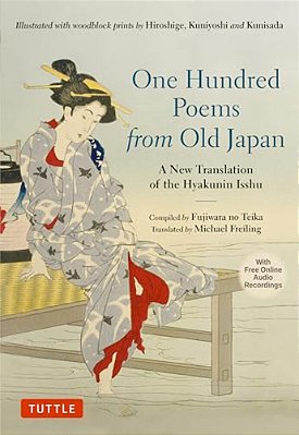 One Hundred Poems From Old Japan: A New Translation Of The Hyakunin Isshu [With Free Online Audio Recordings]-..