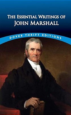 The Essential Writings Of John Marshall-..