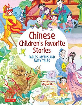 Chinese Children's Favorite Stories: Fables, Myths And Fairy Tales-..