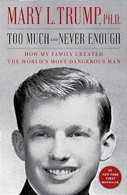 Too Much And Never Enough: How My Family Created The World's Most Dangerous Man-..