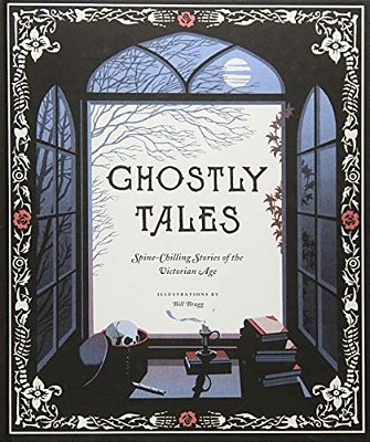 Ghostly Tales: Spine-Chilling Stories Of The Victorian Age-..