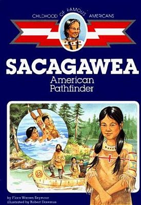 Sacagawea: American Pathfinder-..