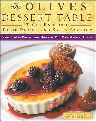 The Olives Dessert Table: Spectacular Restaurant Desserts You Can Make At Home-..