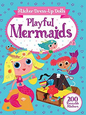 Sticker Dress-Up Dolls Playful Mermaids: 200 Reusable Stickers!-..