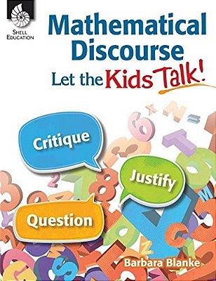 Mathematical Discourse: Let The Kids Talk!-..