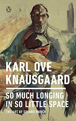 So Much Longing In So Little Space: The Art Of Edvard Munch-..