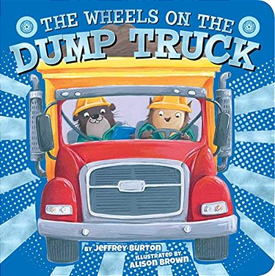 The Wheels On The Dump Truck-..