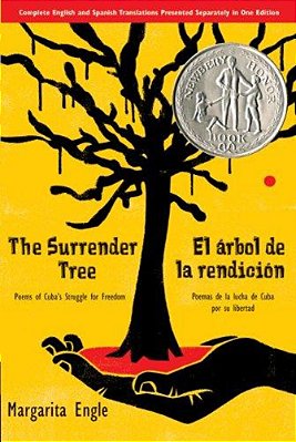 The Surrender Tree/El Árbol De La Rendición: Poems Of Cuba's Struggle For Freedom/Poemas De La Lucha De Cuba Por Su Libertad (Bilingual)-..
