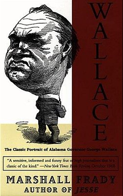 Wallace: The Classic Portrait Of Alabama Governor George Wallace-..