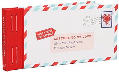 Letters To My Love: Write Now. Read Later. Treasure Forever. -..