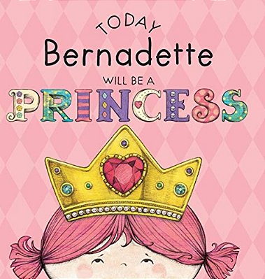 Today Bernadette Will Be A Princess-..