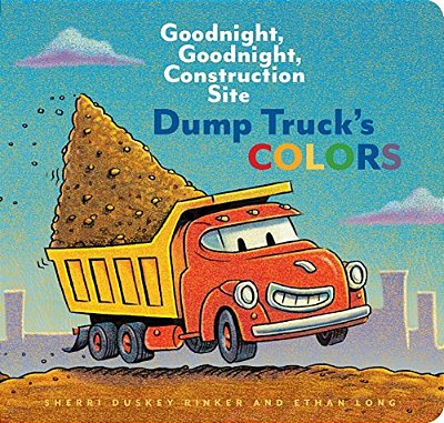 Dump Truck's Colors: Goodnight, Goodnight, Construction Site-..