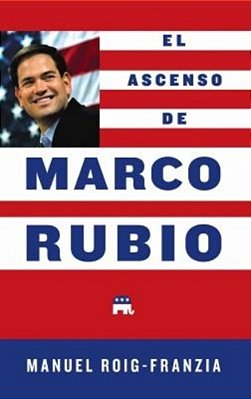 El Ascenso De Marco Rubio-..