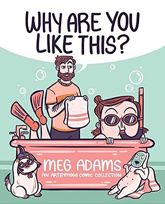 Why Are You Like This?: An Artbymoga Comic Collection-..