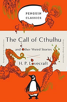 The Call Of Cthulhu And Other Weird Stories: (Penguin Orange Collection)-..